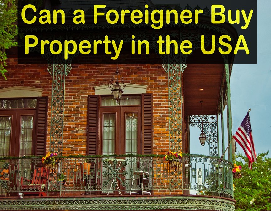 Can a Foreigner Buy Property in the USA