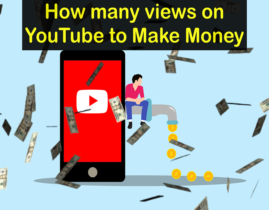 How many views on YouTube to Make Money