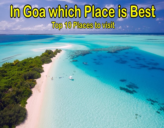 In Goa which Place is Best - Top 10 Places to visit