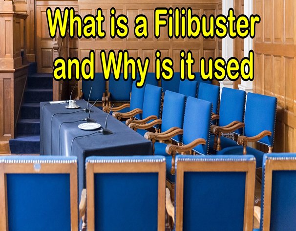 What is a Filibuster and Why is it used