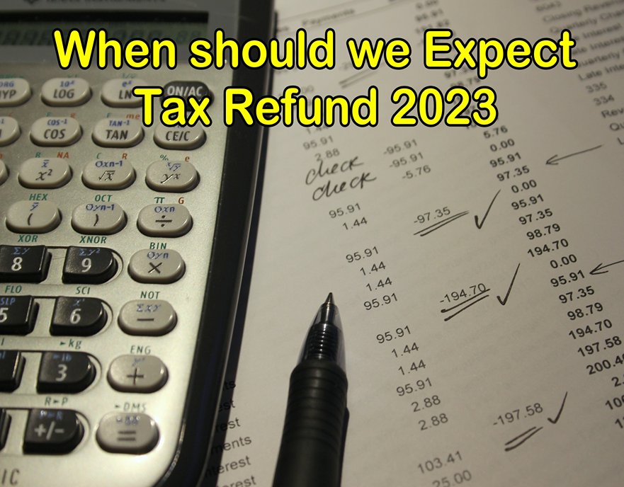 When should we Expect Tax Refund 2023