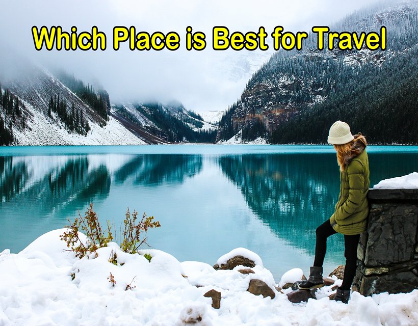 Which Place is Best for Travel