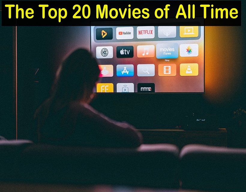 The Top 20 Movies of All Time