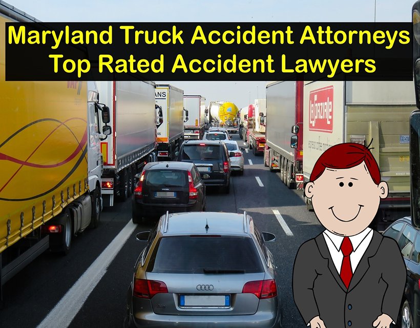 Maryland Truck Accident Attorneys - Top Rated Accident Lawyers