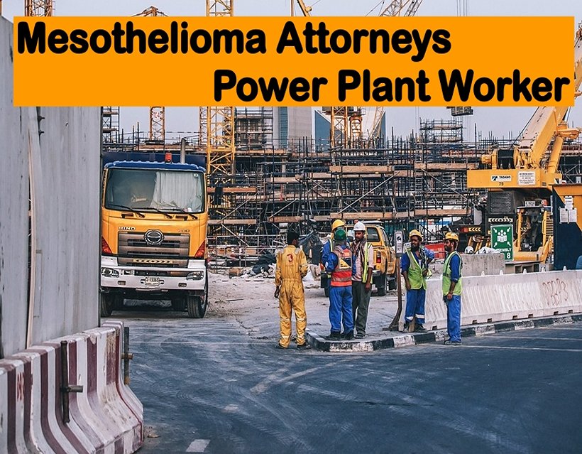 Mesothelioma Attorneys Power Plant Worker Mesothelioma Claims