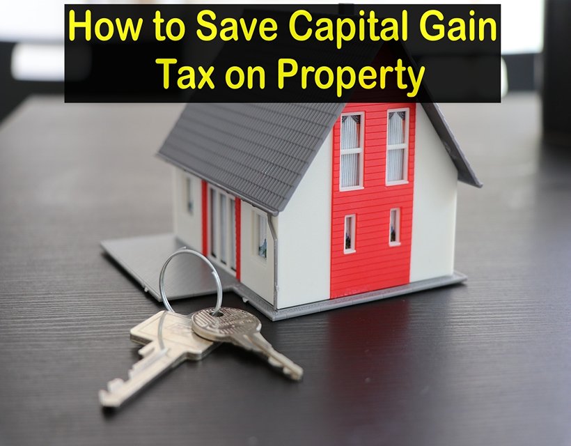 How to Save Capital Gain Tax on Property
