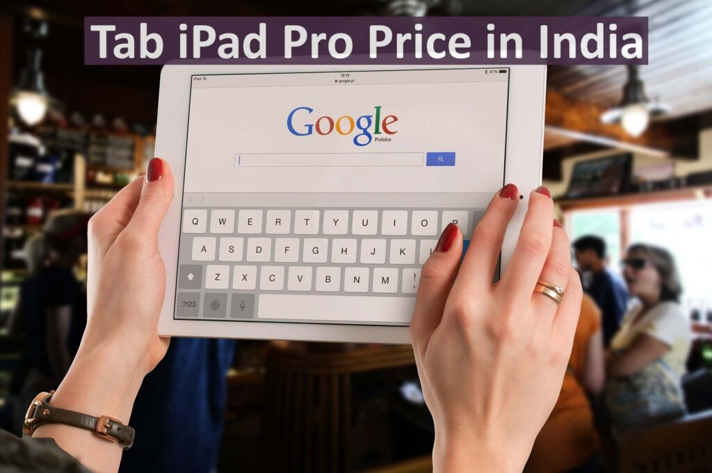 Tab iPad Pro Price in India