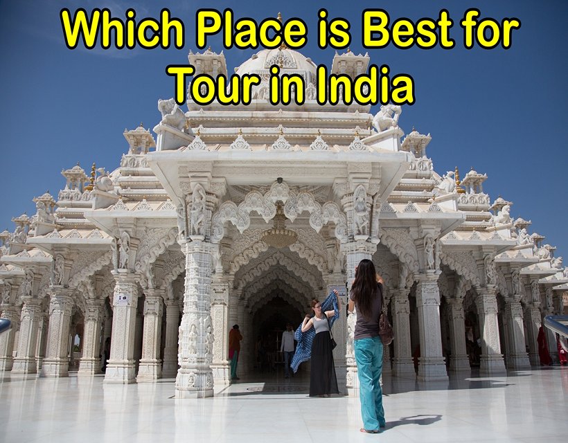 Which Place is Best for Tour in India
