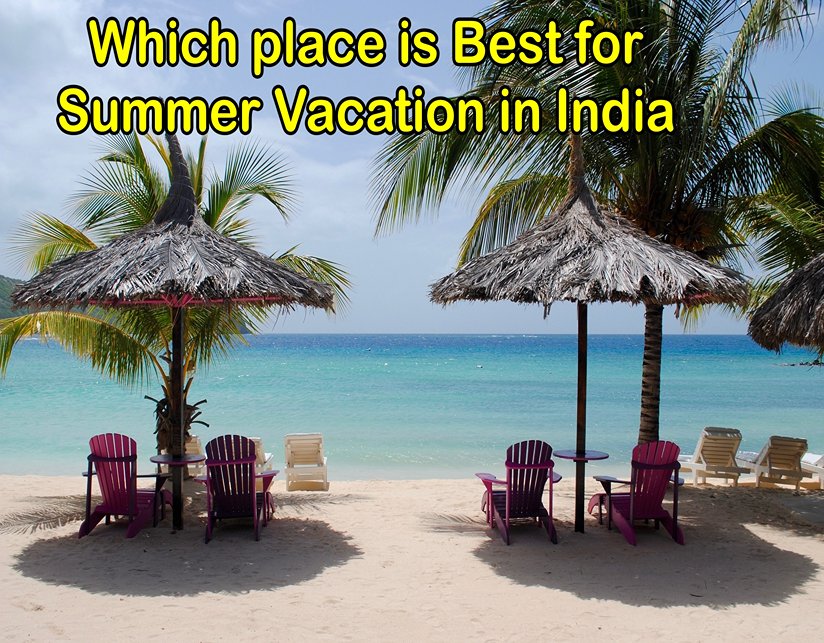 Which place is Best for Summer Vacation in India
