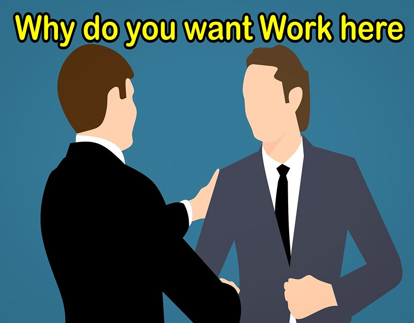 'Why do you want work here' - Best Answers