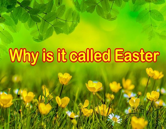 Why is it called Easter