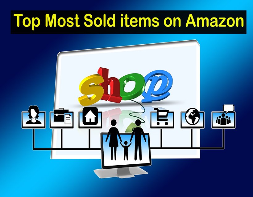 Top Most Sold items on Amazon